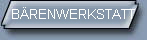 B�RENWERKSTATT